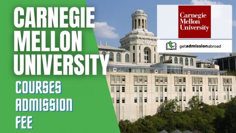 Carnegie Mellon University: Review, Ranking, Courses and Fee Structure