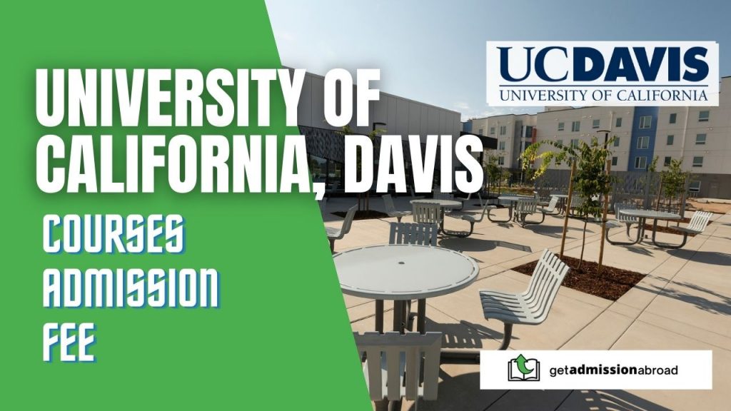 University of California Davis: Ranking, Fees, Admissions, Eligibility